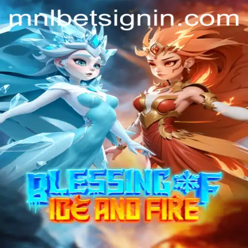 Exploring the Mystical World of 'Blessing of Ice and Fire': A Comprehensive Guide